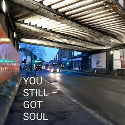 You Still Got Soul
