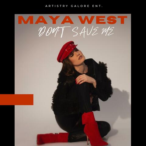 Don't Save Me (feat. Maya West)