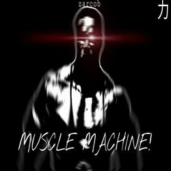 Muscle Machine!
