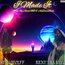 I Made It (Mama, I Made It) (feat. Remy Tha King)