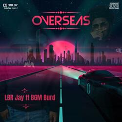 Overseas (feat. BGM Burd)