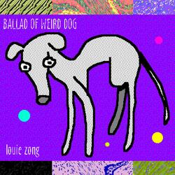 Ballad of Weird Dog