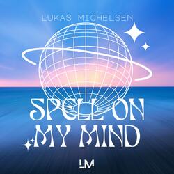 Spell On My Mind