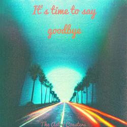 It's Time to Say Goodbye