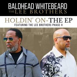 Holdin' On-, Pt. 2 (feat. The Lee Brothers- Phase II)