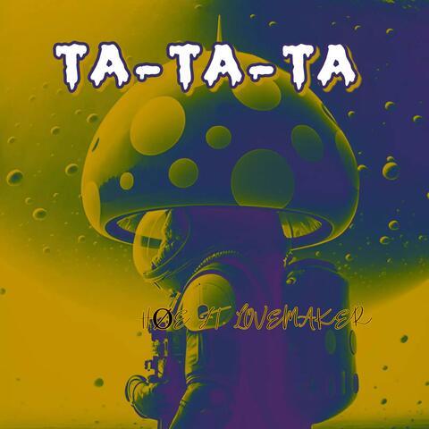 TA -TA -TA (feat. HØE)