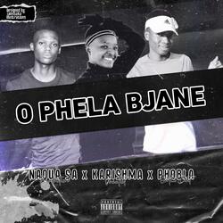 O Phela Bjane (feat. Kharishma & Phobla On The Beat)