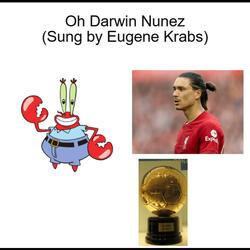 Oh Darwin Nunez (feat. Eugene Krabs)