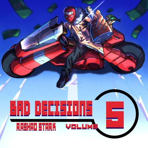 Bad Decisions Volume 5