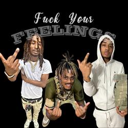 Fuck Your Feelings (feat. Spoofy Santana & Ghetto Gentleman)