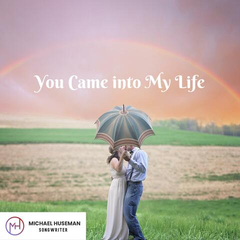 You Came into My Life