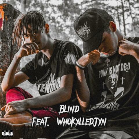 Blind (feat. WhoKxlledJxn)