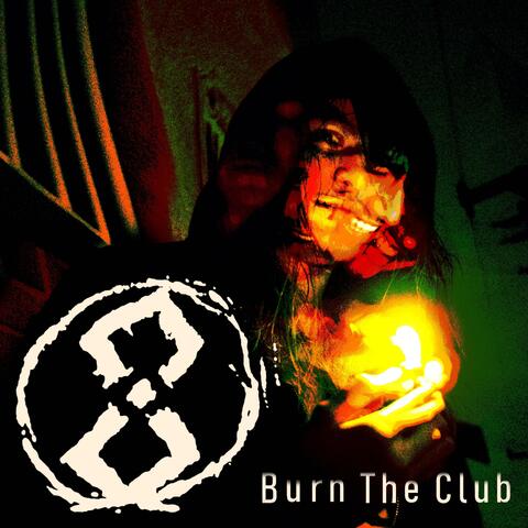 Burn The Club (Single Version)