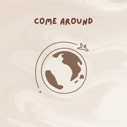 Come Around