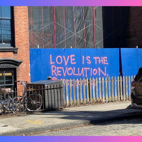 Love Is The Revolution