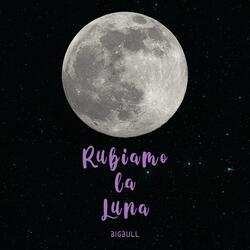 RUBIAMO LA LUNA