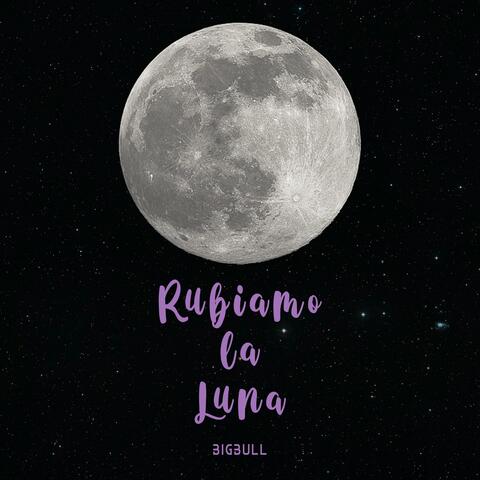 RUBIAMO LA LUNA