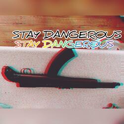 STAY DANGEROUS (feat. Kali2x)