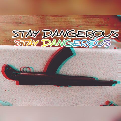 STAY DANGEROUS (feat. Kali2x)
