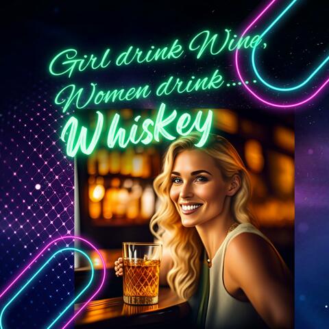 Girls drink Wine, Women drink Whiskey (feat. Russ Ray Rollins & Jessy Lynn Martens)