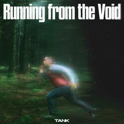 Running from the Void