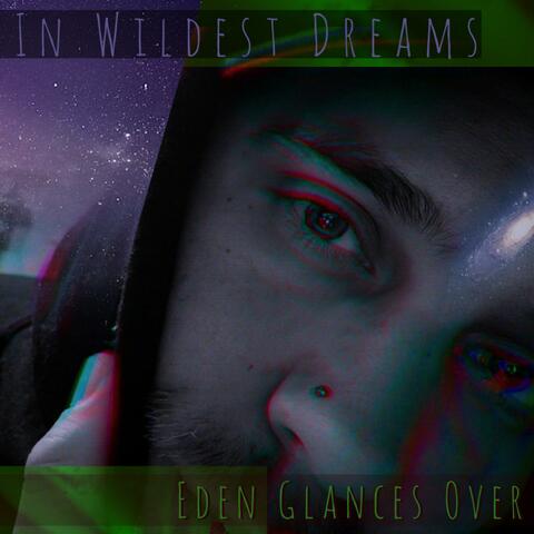 Eden Glances Over