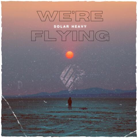 We're Flying