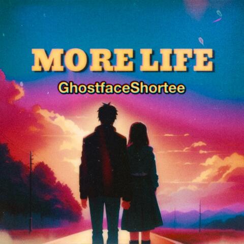 More Life