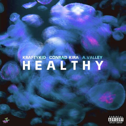 Healthy (feat. Conrad Kira & A.Valley)
