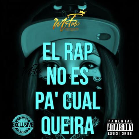 EL RAP NO ES PA CUALQUIERA