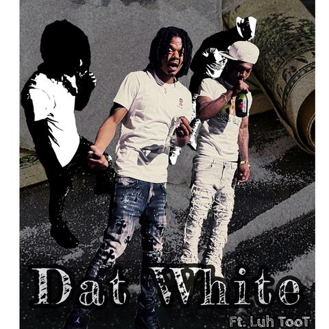 Dat White (feat. Luh Toot)