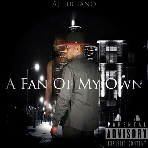 A Fan Of My Own