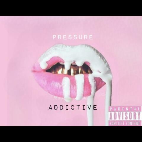 Pressure (Addicted)