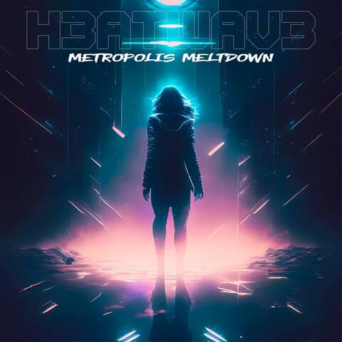 Metropolis Meltdown
