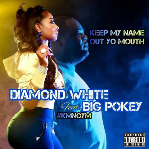 Keep My Name Out Yo Mouth (#KMNOYM) (feat. Big Pokey) [D-Mix]
