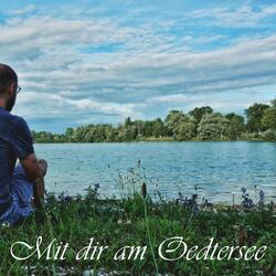Mit dir am Oedtersee
