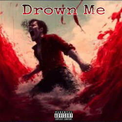 Drown Me