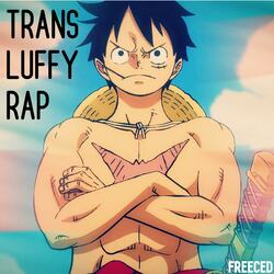 TRANS LUFFY RAP (feat. Shwabadi)