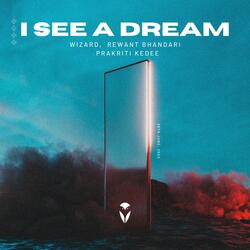 I See A Dream (feat. Rewant Bhandari & Prakriti Kedee)