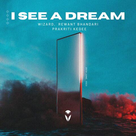 I See A Dream (feat. Rewant Bhandari & Prakriti Kedee)
