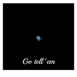 Go tell'em