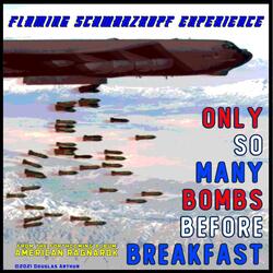 Only So Many Bombs Before Breakfast