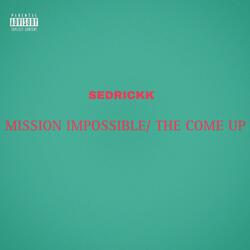 Mission Impossible/ The Come Up