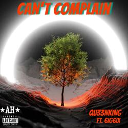 CaN't CoMpLaiN (feat. 6ig6ix)