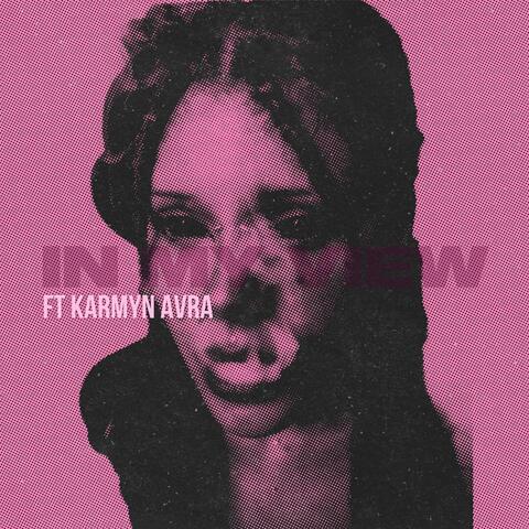 IN MY VIEW (feat. KARMYN AVRA)