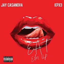 Eat 'Em Up (feat. KPX3)