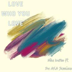 Love Who You Love (feat. Mike Krussow)