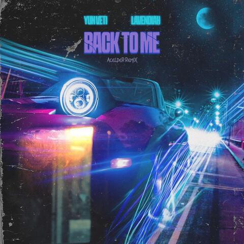 Back To Me (feat. Yun Veti & Lavendiah) [ACELDER REMIX]