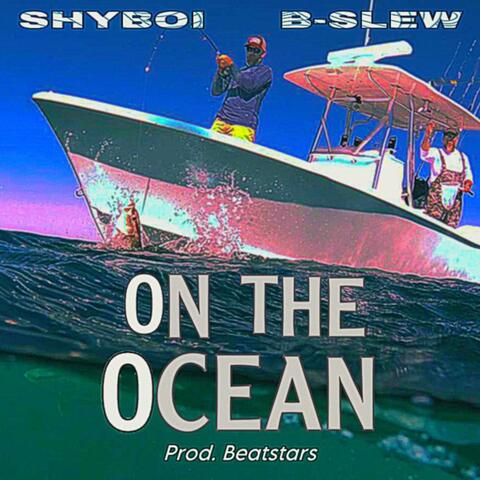 On The Ocean (feat. B-SLEW)