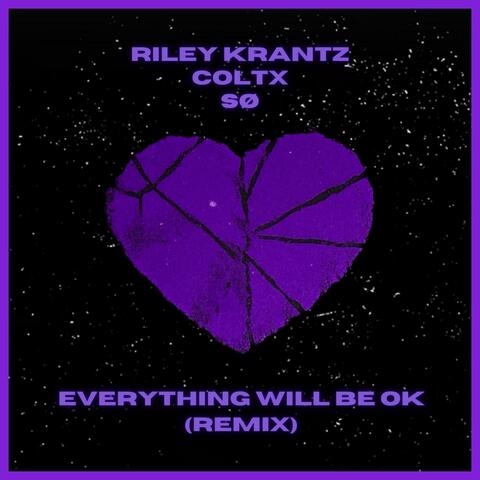 Everything Will Be OK (Remix)